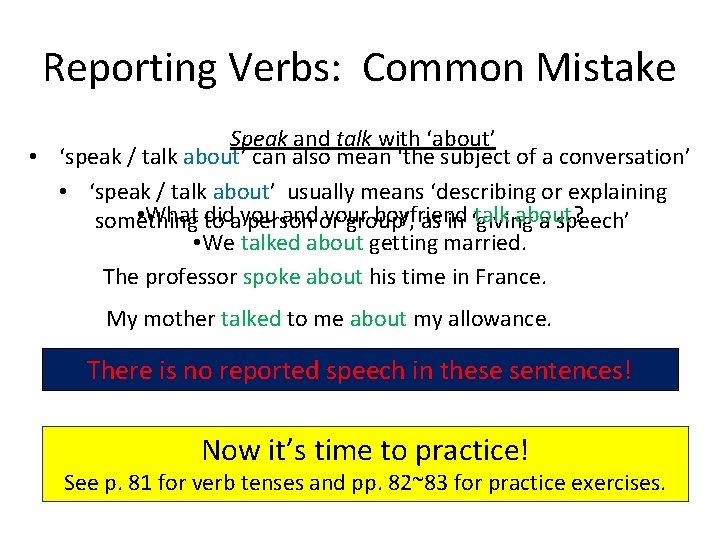Reporting Verbs: Common Mistake Speak and talk with ‘about’ • ‘speak / talk about’