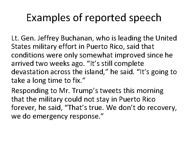 Examples of reported speech Lt. Gen. Jeffrey Buchanan, who is leading the United States
