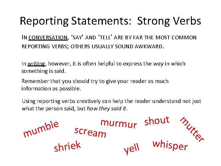 Reporting Statements: Strong Verbs IN CONVERSATION, ‘SAY’ AND ‘TELL’ ARE BY FAR THE MOST