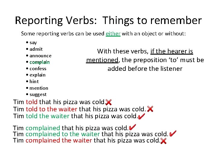 Reporting Verbs: Things to remember Some reporting verbs can be used either with an