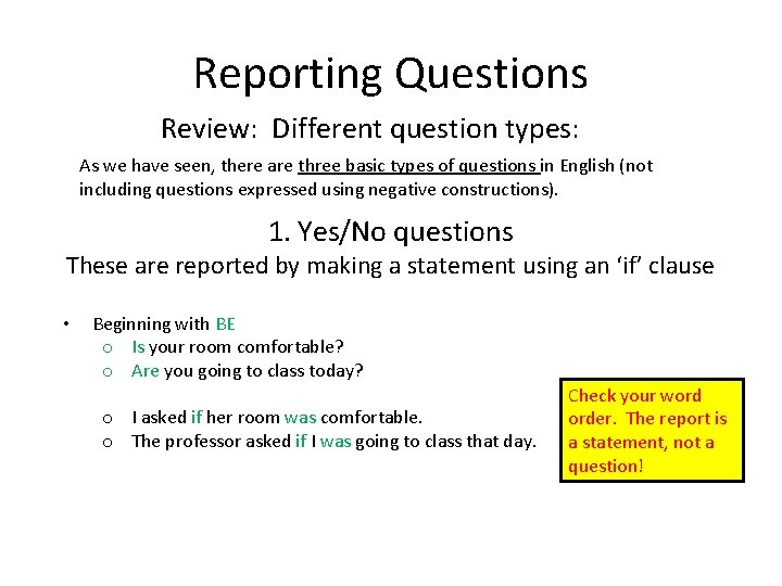 Reporting Questions Review: Different question types: As we have seen, there are three basic