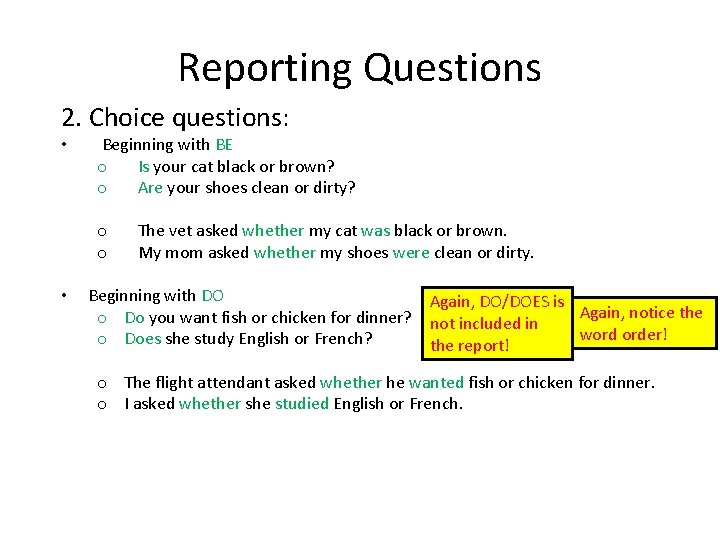 Reporting Questions 2. Choice questions: • Beginning with BE o Is your cat black