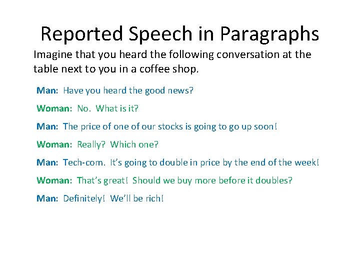 Reported Speech in Paragraphs Imagine that you heard the following conversation at the table