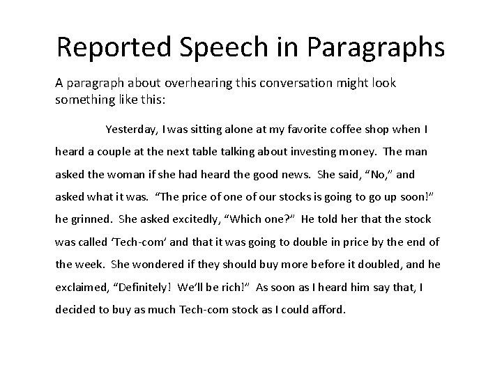 Reported Speech in Paragraphs A paragraph about overhearing this conversation might look something like