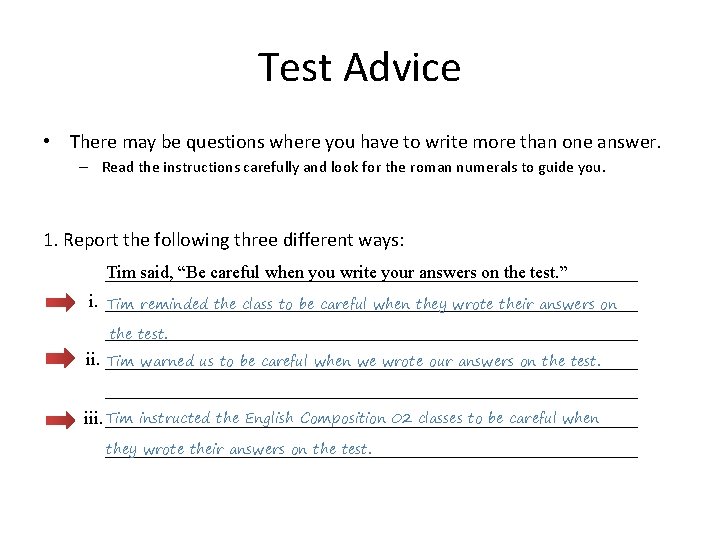 Test Advice • There may be questions where you have to write more than