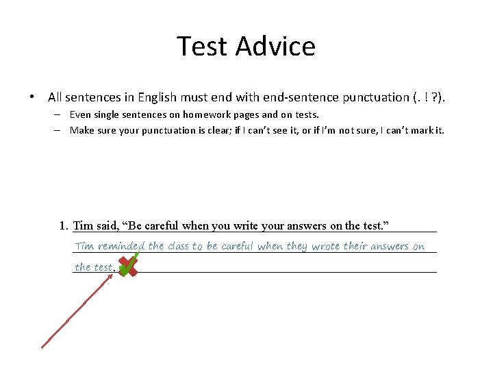 Test Advice • All sentences in English must end with end-sentence punctuation (. !