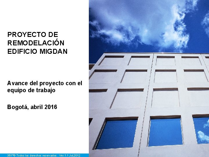 PROYECTO DE REMODELACIÓN EDIFICIO MIGDAN Avance del proyecto con el equipo de trabajo Bogotá,