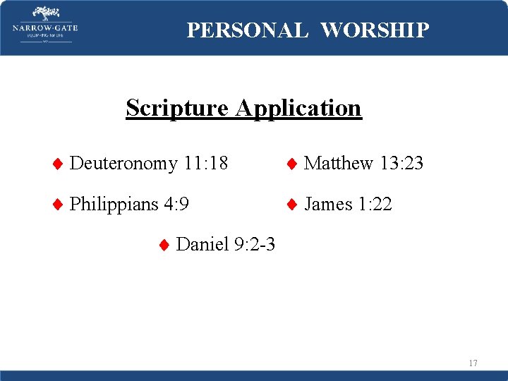 PERSONAL WORSHIP Scripture Application Deuteronomy 11: 18 Matthew 13: 23 Philippians 4: 9 James