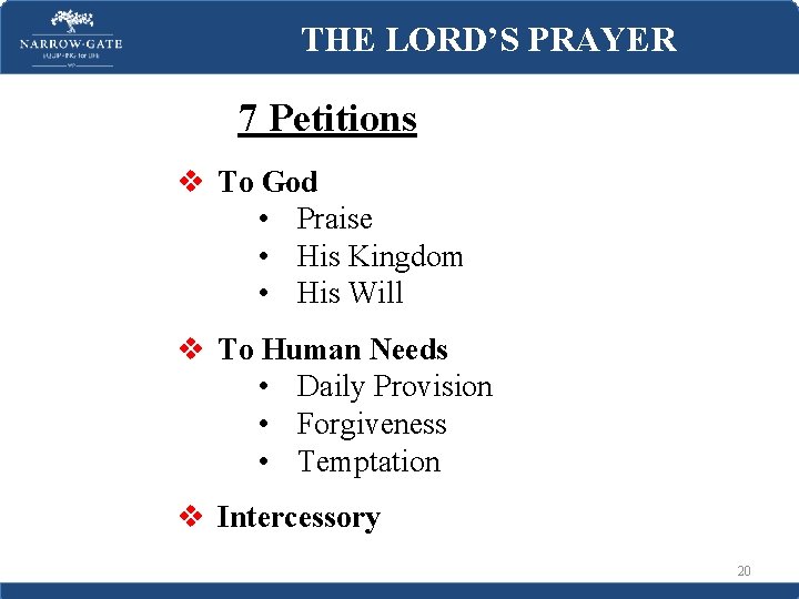 THE LORD’S PRAYER 7 Petitions v To God • Praise • His Kingdom •