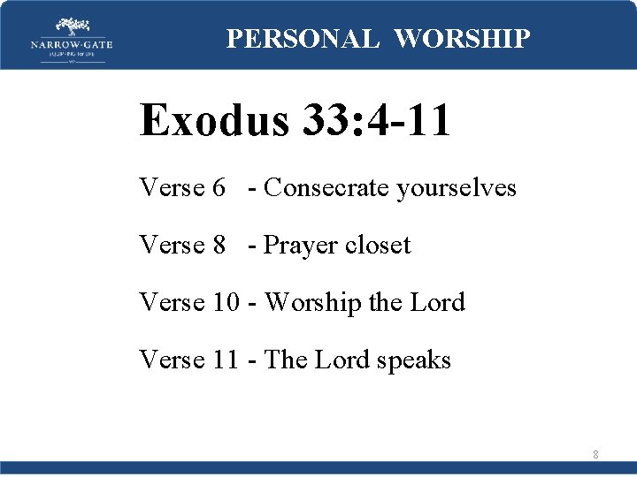 PERSONAL WORSHIP Exodus 33: 4 -11 Verse 6 - Consecrate yourselves Verse 8 -