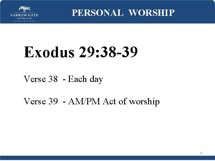 PERSONAL WORSHIP Exodus 29: 38 -39 Verse 38 - Each day Verse 39 -