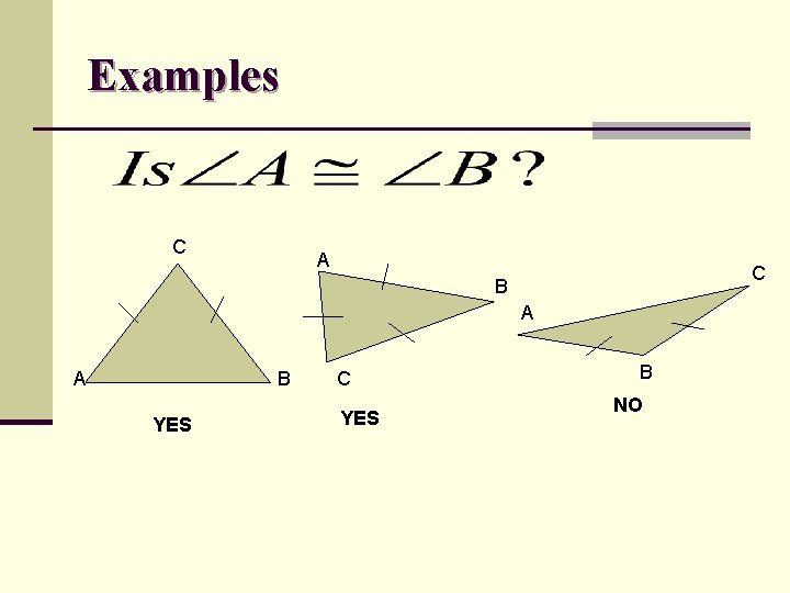 Examples C A C B A A B YES C YES B NO 