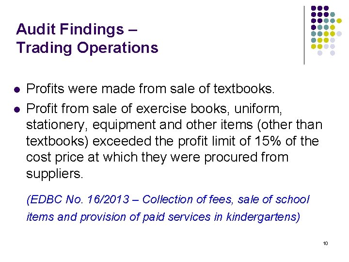 Audit Findings – Trading Operations l l Profits were made from sale of textbooks.