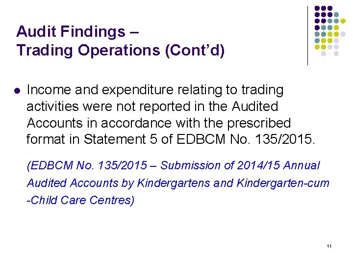 Audit Findings – Trading Operations (Cont’d) l Income and expenditure relating to trading activities