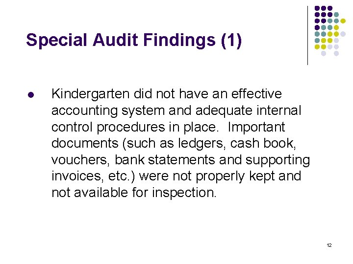 Special Audit Findings (1) l Kindergarten did not have an effective accounting system and