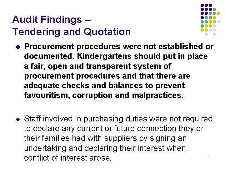 Audit Findings – Tendering and Quotation l Procurement procedures were not established or documented.