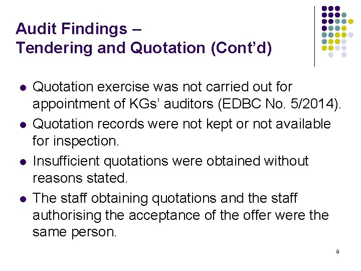 Audit Findings – Tendering and Quotation (Cont’d) l l Quotation exercise was not carried