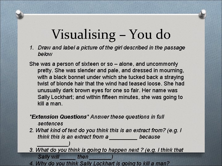 Visualising – You do 1. Draw and label a picture of the girl described