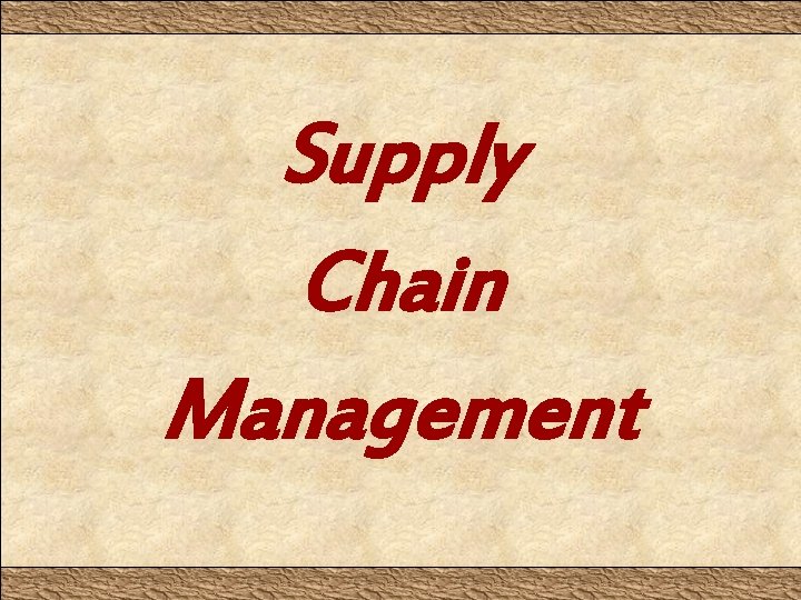 Supply Chain Management 