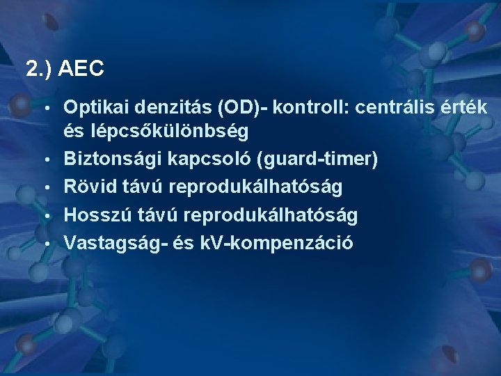 2. ) AEC • • • Optikai denzitás (OD)- kontroll: centrális érték és lépcsőkülönbség