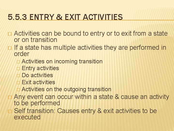 5. 5. 3 ENTRY & EXIT ACTIVITIES Activities can be bound to entry or