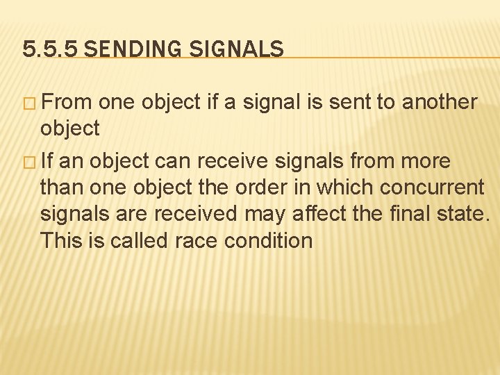 5. 5. 5 SENDING SIGNALS � From one object if a signal is sent