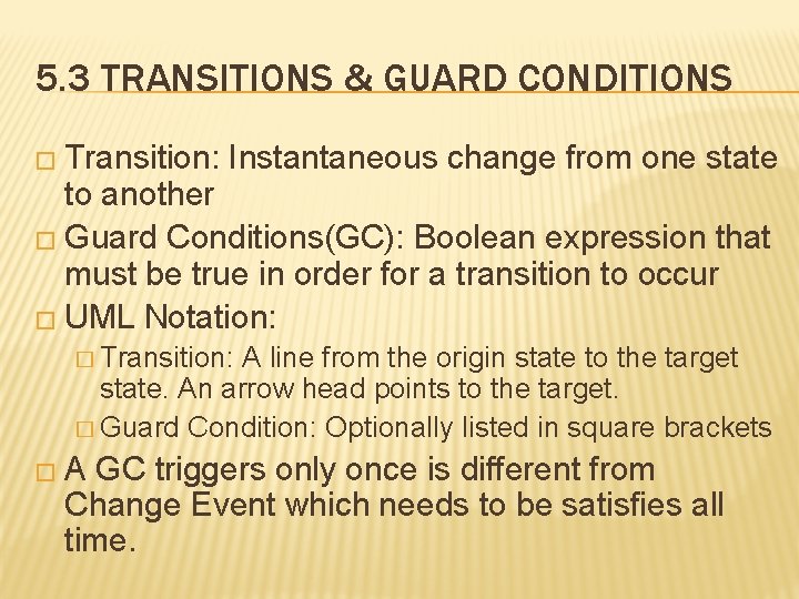 5. 3 TRANSITIONS & GUARD CONDITIONS � Transition: Instantaneous change from one state to