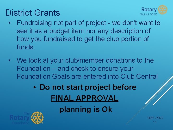 District Grants • Fundraising not part of project - we don't want to see