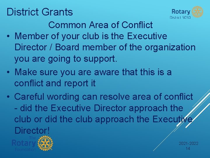 District Grants Common Area of Conflict • Member of your club is the Executive