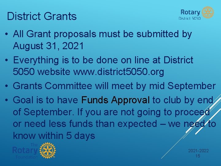 District Grants • All Grant proposals must be submitted by August 31, 2021 •