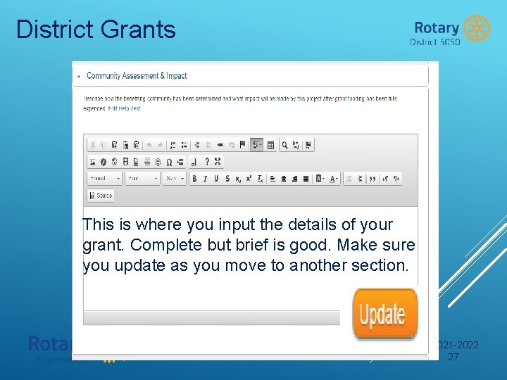 District Grants This is where you input the details of your grant. Complete but