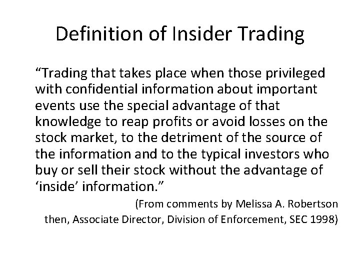 Definition of Insider Trading “Trading that takes place when those privileged with confidential information