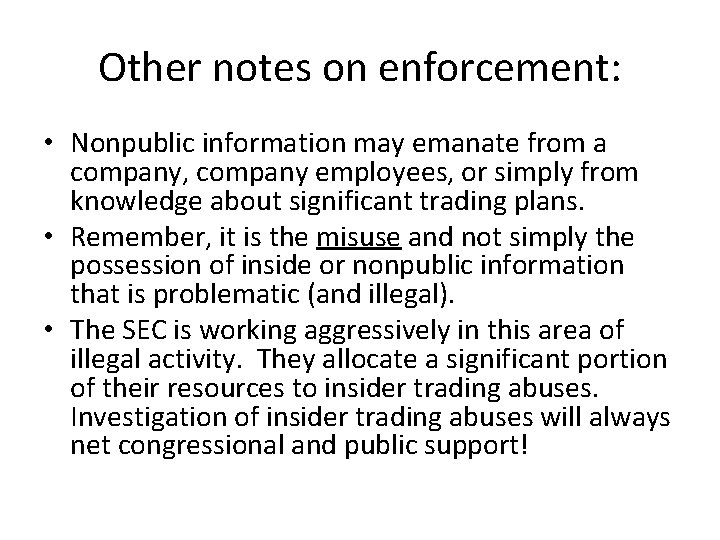 Other notes on enforcement: • Nonpublic information may emanate from a company, company employees,