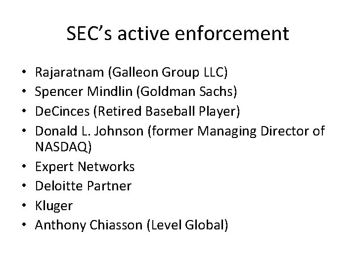 SEC’s active enforcement • • Rajaratnam (Galleon Group LLC) Spencer Mindlin (Goldman Sachs) De.