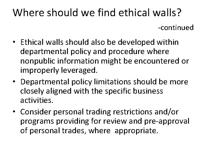 Where should we find ethical walls? -continued • Ethical walls should also be developed