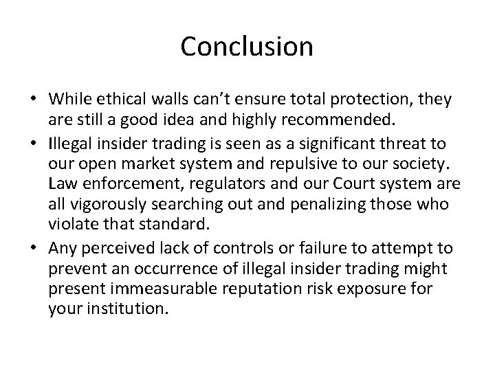 Conclusion • While ethical walls can’t ensure total protection, they are still a good