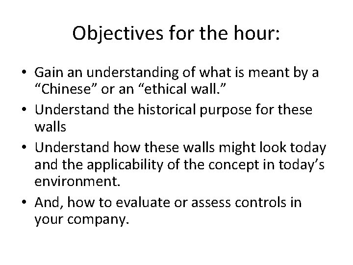 Objectives for the hour: • Gain an understanding of what is meant by a