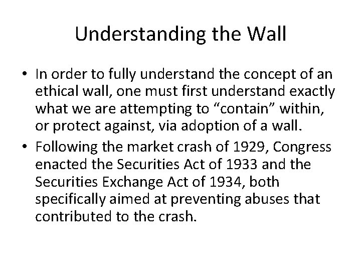 Understanding the Wall • In order to fully understand the concept of an ethical