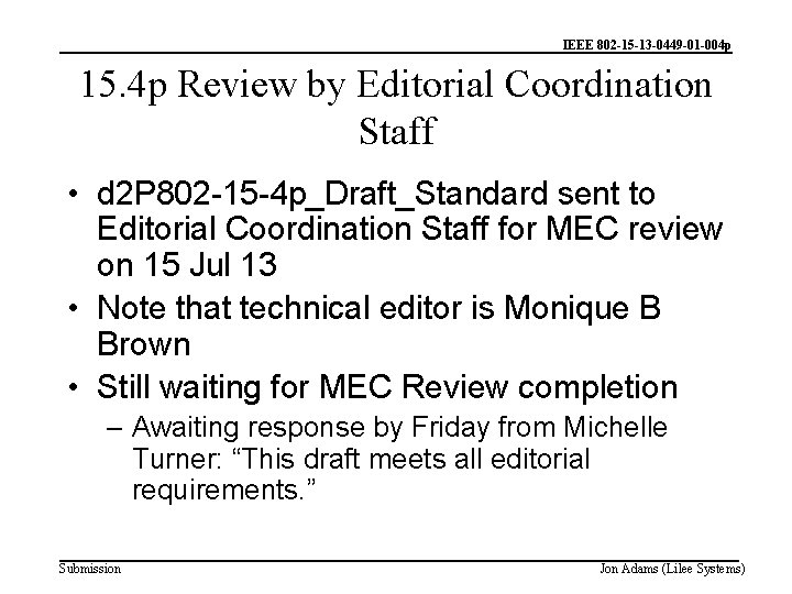 IEEE 802 -15 -13 -0449 -01 -004 p 15. 4 p Review by Editorial