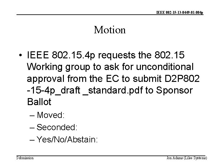 IEEE 802 -15 -13 -0449 -01 -004 p Motion • IEEE 802. 15. 4