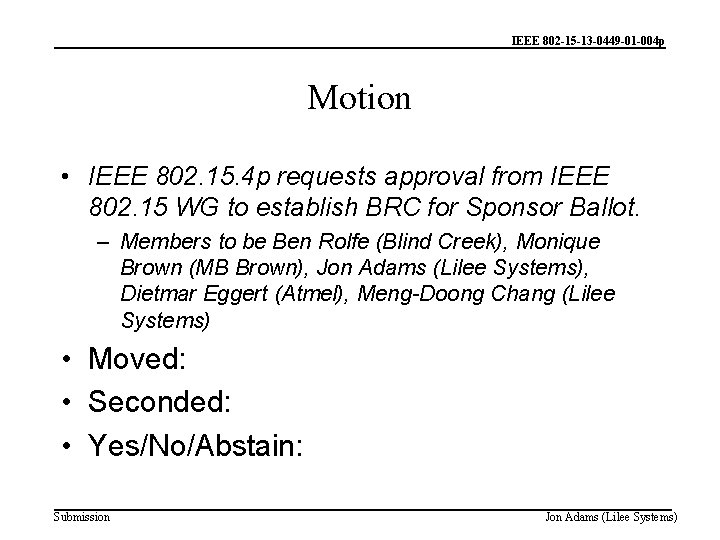 IEEE 802 -15 -13 -0449 -01 -004 p Motion • IEEE 802. 15. 4