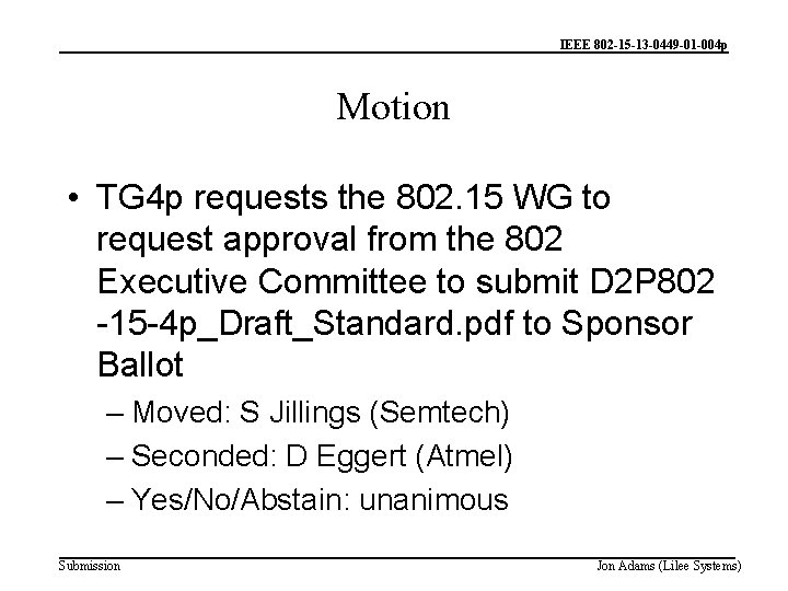 IEEE 802 -15 -13 -0449 -01 -004 p Motion • TG 4 p requests