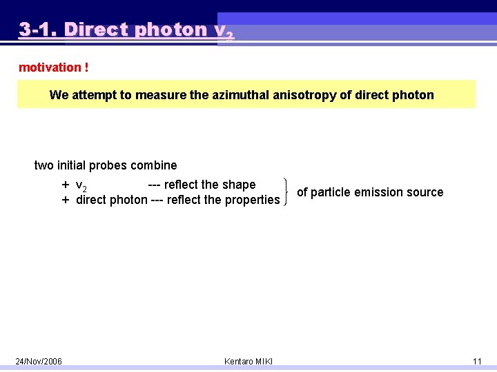 3 -1. Direct photon v 2 motivation ! We attempt to measure the azimuthal