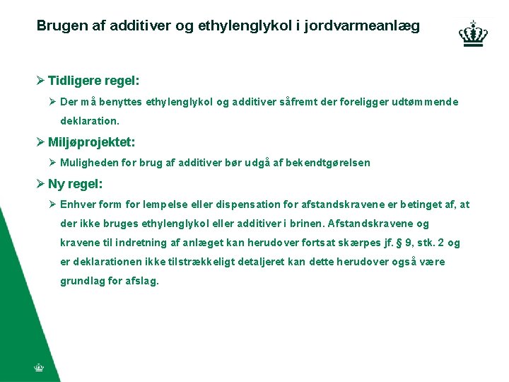 Brugen af additiver og ethylenglykol i jordvarmeanlæg Ø Tidligere regel: Ø Der må benyttes