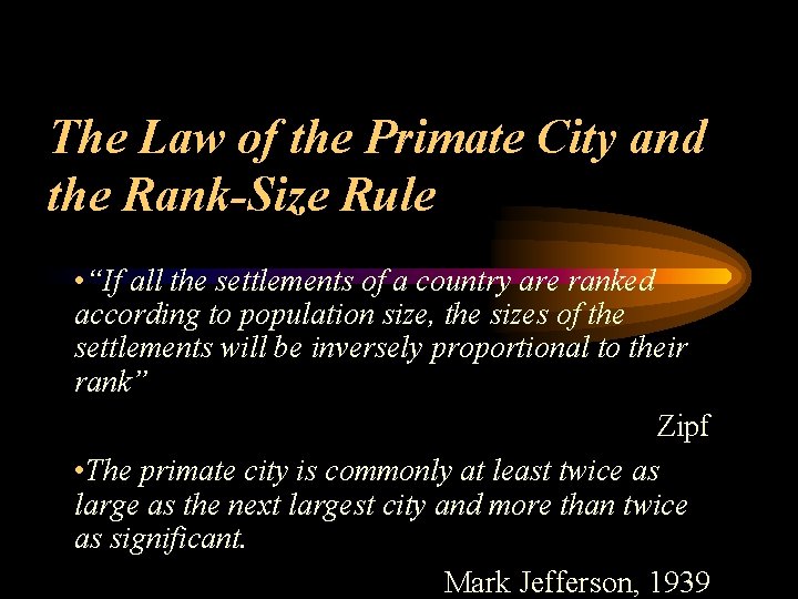 The Law of the Primate City and the Rank-Size Rule • “If all the