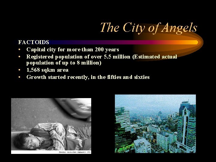 The City of Angels FACTOIDS • Capital city for more than 200 years •