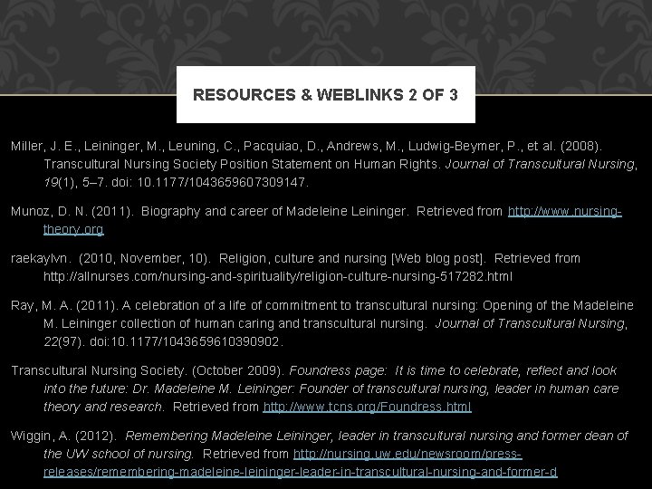 RESOURCES & WEBLINKS 2 OF 3 Miller, J. E. , Leininger, M. , Leuning,