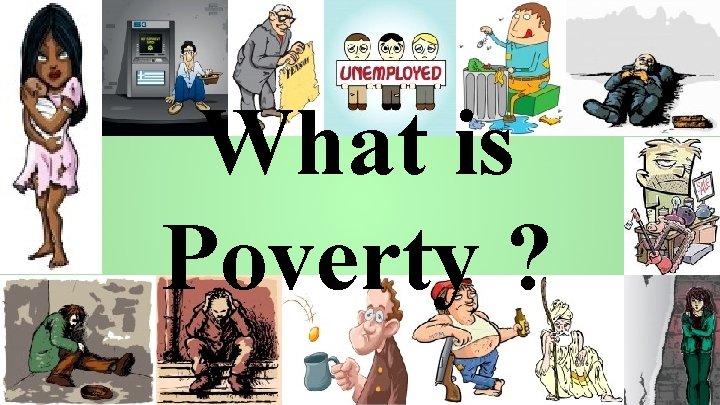 What is Poverty ? 