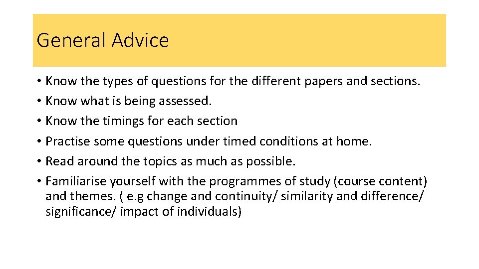 General Advice • Know the types of questions for the different papers and sections. General Advice • Know the types of questions for the different papers and sections.