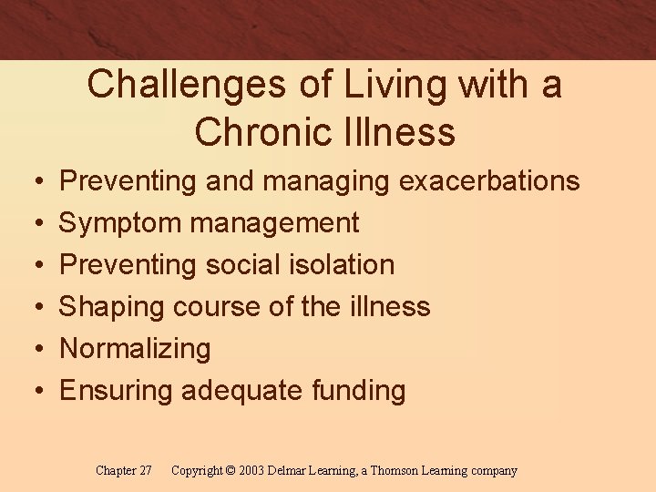 Challenges of Living with a Chronic Illness • • • Preventing and managing exacerbations